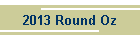 2013 Round Oz