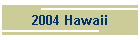 2004 Hawaii