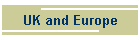 UK and Europe
